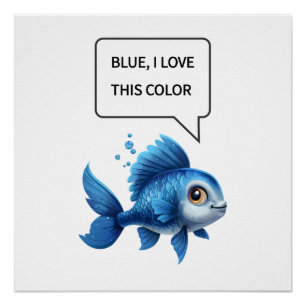 " Blau, ich Liebe Diese Farbe, positive Einstellun Poster