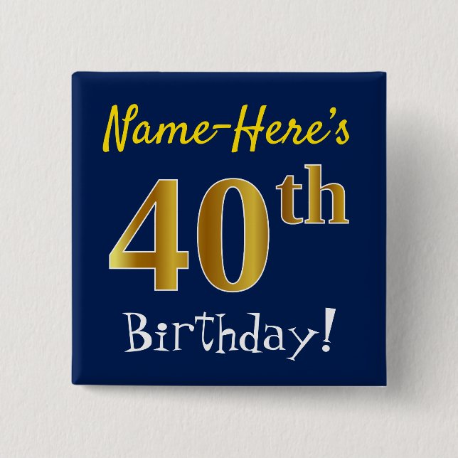 Blau, Imitate Gold 40. Geburtstag, mit Individuell Button (Vorderseite)