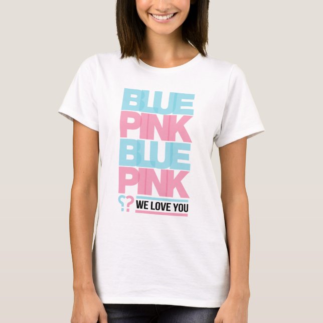Blau oder Rosa Wir Liebe dich T-Shirt (Vorderseite)