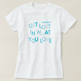 Blau verliert sich in dem, was Sie Liebe T - Shirt