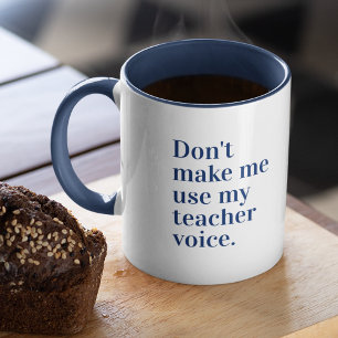 Blau Zwinge mich nicht, meine Lehrerstimme zu benu Tasse