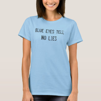 Blaue Augen sagen keinem T-Shirt