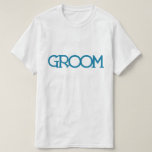Blaue Schrift "Groom" | Hochzeitsfeier T-Shirt<br><div class="desc">Brautparty</div>