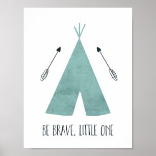 Blaue Teepee sei tapfer Kleiner Poster