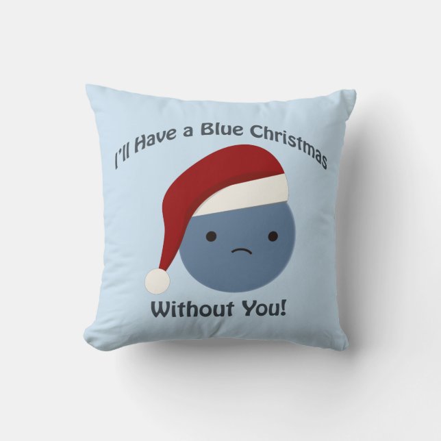 Blaue Weihnachten ohne dich! Kissen (Vorderseite)