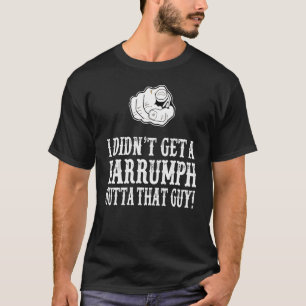 Blazings Saddle - Ich habe mir einen Harrumph raus T-Shirt
