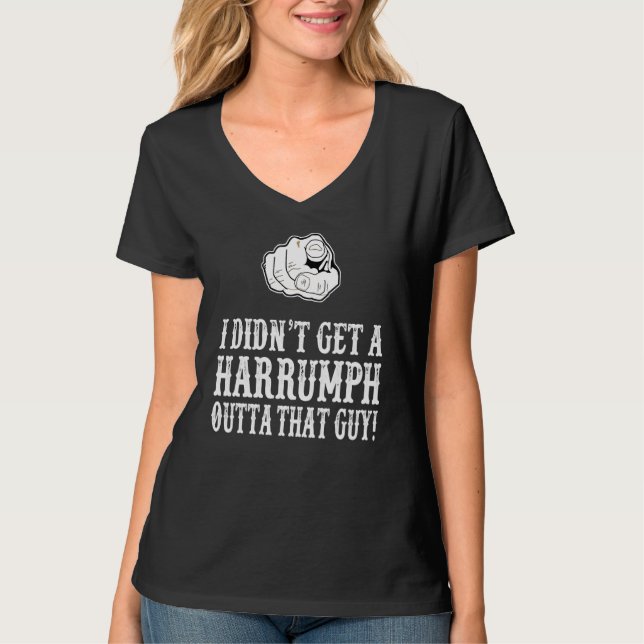 Blazings Saddle - Ich habe mir einen Harrumph raus T-Shirt (Vorderseite)