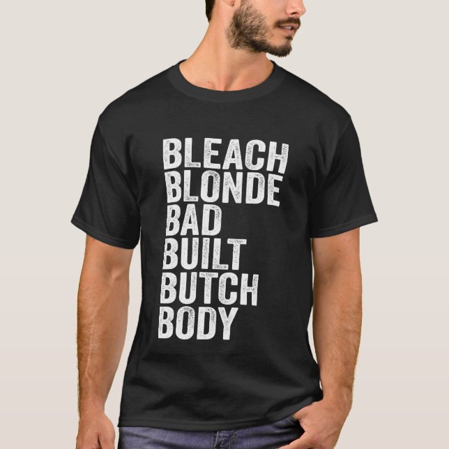 Bleach Blonde schlecht gebaute Butch Body für Mens T-Shirt (Vorderseite)