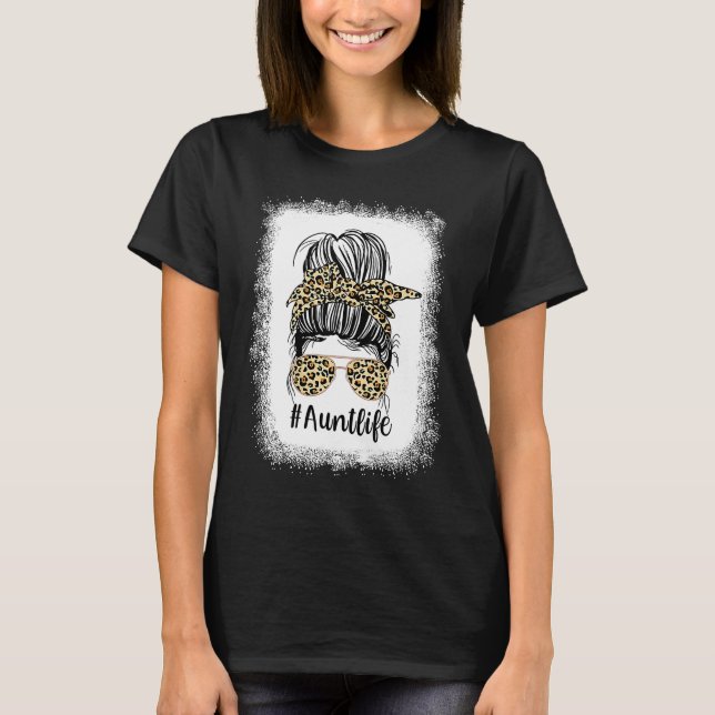 Bleached Aunt Life Leopard  Messy Bun Girl Mothers T-Shirt (Vorderseite)
