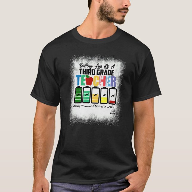 Bleached Battery Life Of A Third Grade Teacher 3rd T-Shirt (Vorderseite)