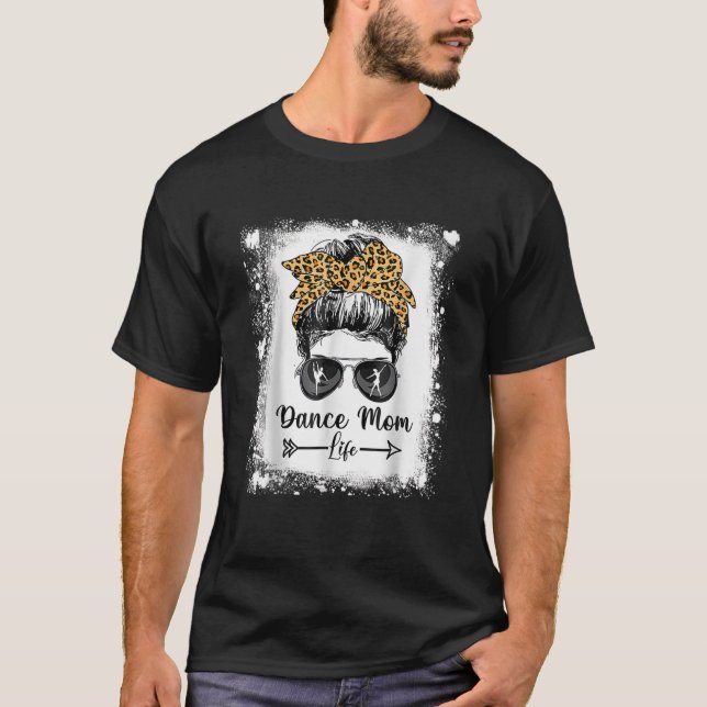 Bleached Dance Mama Messy Bun Funny Leopard Dancer T-Shirt (Vorderseite)