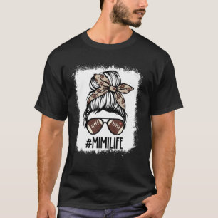 Bleached Football Mimi Messy Bun Mimi Life Mother' T-Shirt