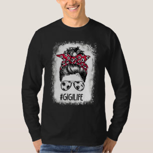 Bleached Gigi Life Soccer Tante Messy Bun Hair Mot T-Shirt