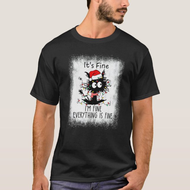 Bleached It's Fine I'm Fine Everything Is Fine Cat T-Shirt (Vorderseite)