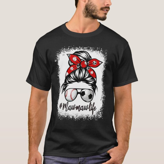 Bleached Mawmaw Life Soccer Messy Bun Baseball Wor T-Shirt (Vorderseite)