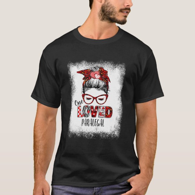 Bleached Messy Bun One Loved Paralegal Valentine's T-Shirt (Vorderseite)