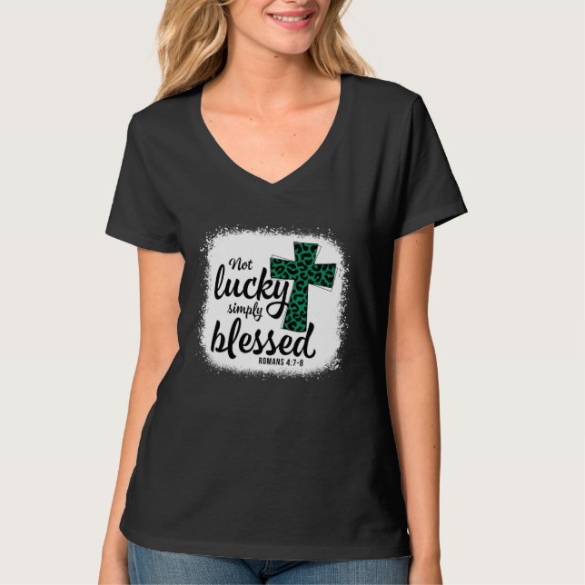 Bleached Shamrock Not Lucky Simply Blessed St Patr T-Shirt (Vorderseite)