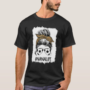Bleached Soccer Nana Life Messy Bun Hair Leopard P T-Shirt
