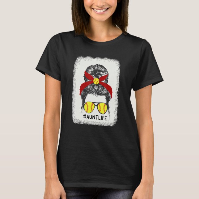 Bleached Softball Aunt Life Messy Bun Game Day Mot T-Shirt (Vorderseite)
