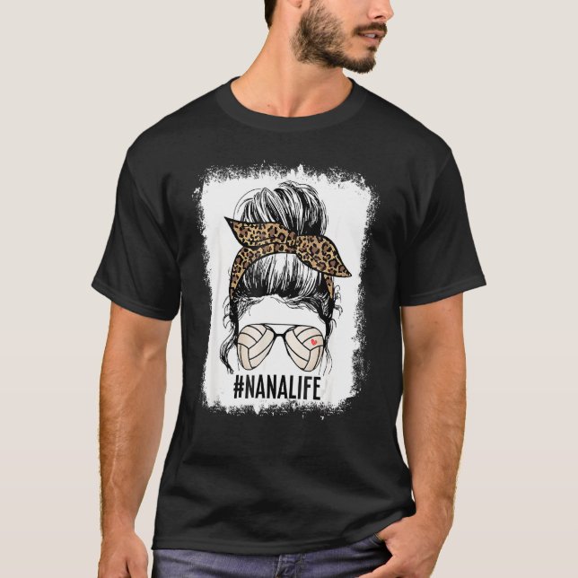 Bleached Volleyball Nana Messy Bun Nana Life Mothe T-Shirt (Vorderseite)