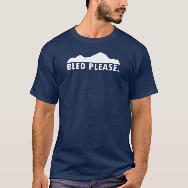 Bled bitte T-Shirt (Vorderseite)