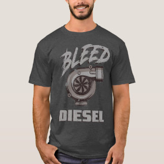 Bleed Diesel Fuel Diesels Trucks Roll Coal Gift T-Shirt