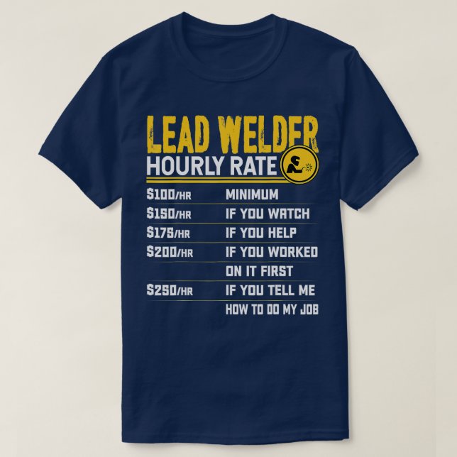 Blei-Schweissschweisser mit Stundensatz Funny Lead T-Shirt (Design vorne)
