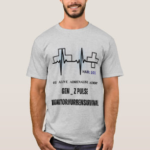 Bleib Am Leben Adrenalin-Junkie - Gen-Z-Pulsmesser T-Shirt