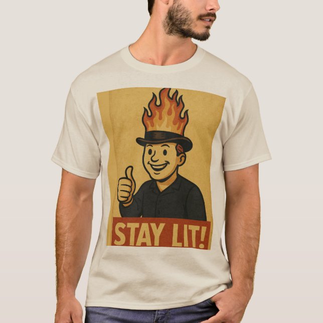 Bleib angezündet T-Shirt (Vorderseite)