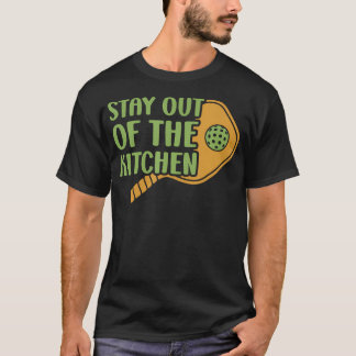 Bleib Aus Dem Küchen-Pickleball-Court-Turnier T-Shirt