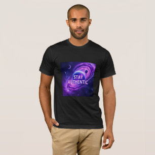 Bleib Authentisch T-Shirt   Kosmische Explorations