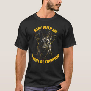 Bleib bei mir Grafik-T-Shirt mit Deutscher Schäfer T-Shirt