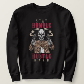 Bleib Bescheiden, Arbeite Hart Skull Streetwear Sweatshirt