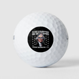 Bleib bewaffnet oder kriegst geklatscht George Was Golfball