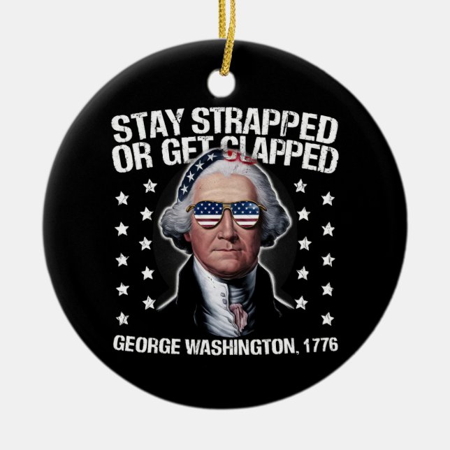 Bleib bewaffnet oder kriegst geklatscht George Was Keramik Ornament (Vorne)