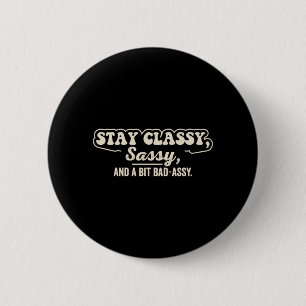 Bleib Cly Sy und ein bisschen toughy lustig sarkas Button