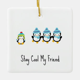 Bleib cool, meine Freund Pinguine Keramikornament