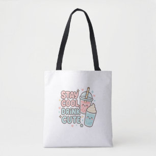 Bleib cool, trinke Süß – Trendiger Sommer-Spruch Tasche