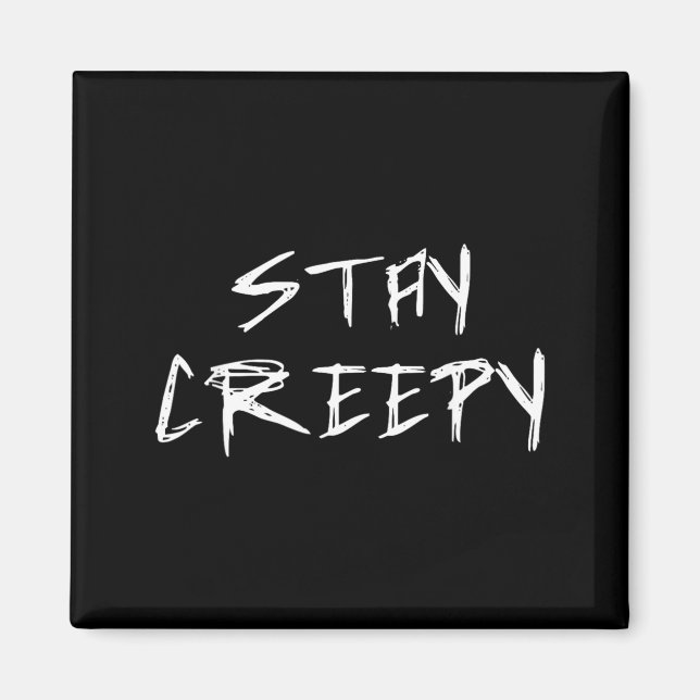 Bleib creepy Emo Goth Halloween lustig Magnet (Vorne)