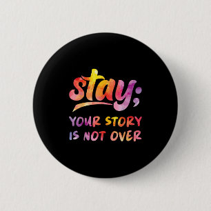 Bleib Deine Geschichte Ist Noch Nicht Vorbei Psych Button