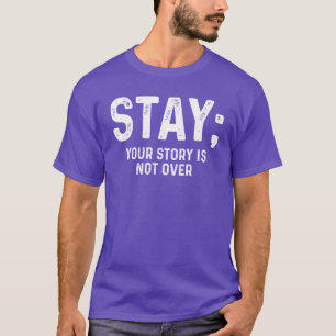 Bleib Deine Geschichte Ist Noch Nicht Vorbei Semik T-Shirt