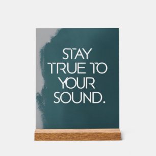 Bleib deinem Sound treu Acrylschild