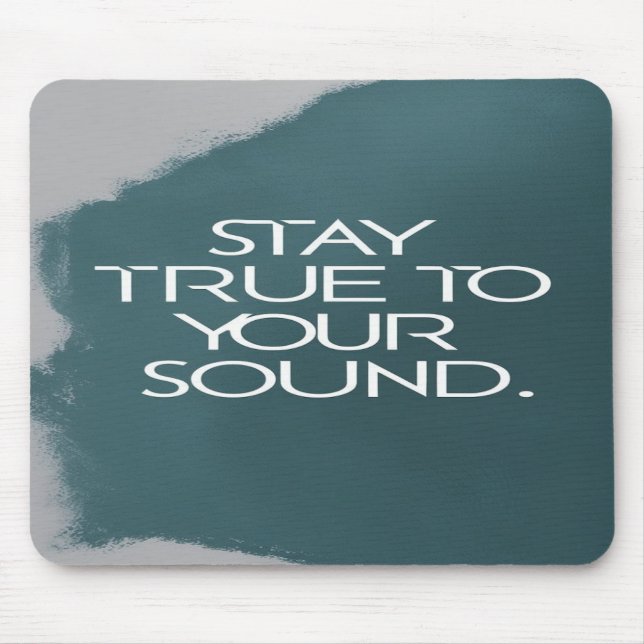 Bleib deinem Sound treu Mousepad (Vorne)