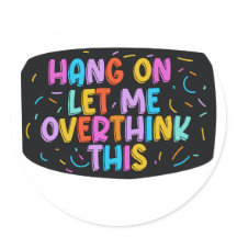 Bleib dran. Lass mir, das zu überdenken.