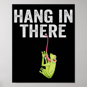 Bleib dran Lustiger Frosch Zitat Geschenk für Fros Poster
