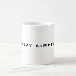 Bleib-einfach-Becher | Minimaler Spruch Kaffeetasse