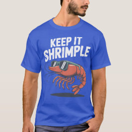 Bleib einfach cool Garnelen-Wortspiel T-Shirt