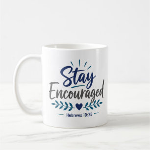 Bleib ermutigt Christlicher Inspirationsspruch Kaffeetasse