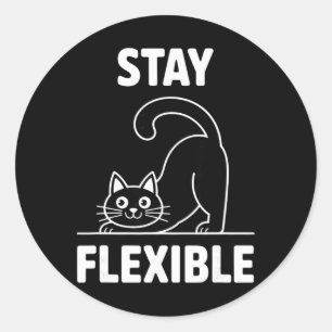 Bleib flexibel Yoga Katze Dehnen Lustiger Spruch  Runder Aufkleber