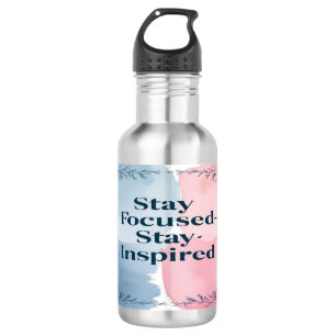 Bleib fokussiert Bleib inspiriert Edelstahlflasche